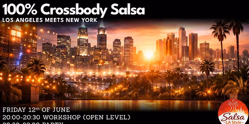 100% Crossbody Salsa: Los Angeles meets New York - Workshop and Party