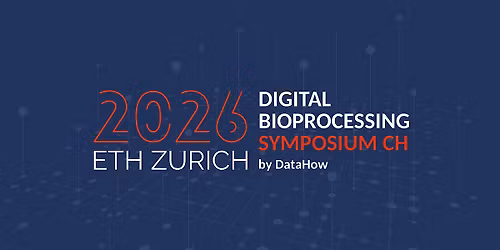 Digital Bioprocessing Symposium 2026 (Switzerland) by DataHow