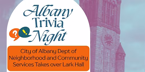 Neighborhood and Community Services Albany Trivia Night at Lark Hall