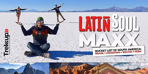 Latin Soul | Bucket List of South America - Brazil Argentina Bolivia Peru
