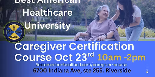 Caregiver Certification Course - Thursday Oct 23rd  Riverside, CA