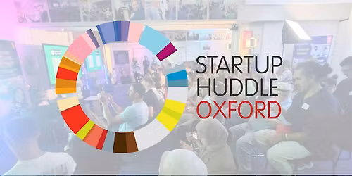 Startup Huddle Oxford - networking event *the worlds largest*