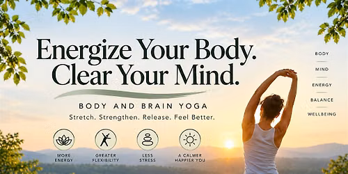 Energize Your Body. Clear Your Mind - Body and Brain Yoga