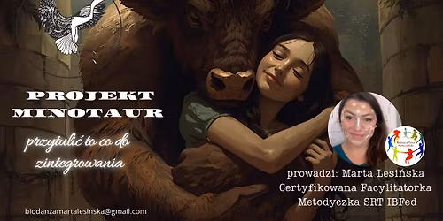 Biodanza Warsztaty "PROJEKT MINOTAUR, przytuli\u0107 to, co do zintegrowania"