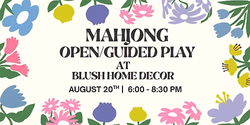 Mahjong Open Play! on 8\/20 @  Blush Home Decor in Belleville w\/Mahj Podge