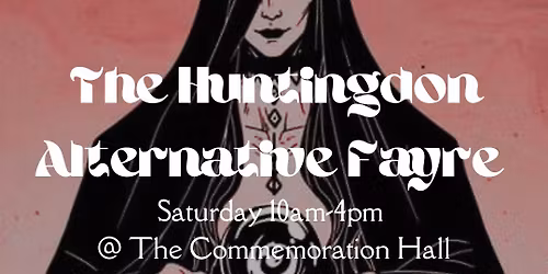 The Huntingdon Alternative Fayre, Early Samhain 2026 - Saturday 29th August