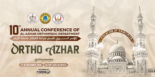 10th Annual Conference of Al Azhar Orthopaedic Surgery