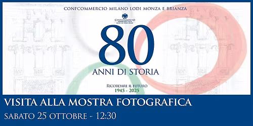 Confcommercio Milano. 80 anni di storia. Ricordare il futuro
