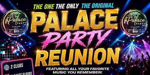 THE PALACE PARTY & REUNION