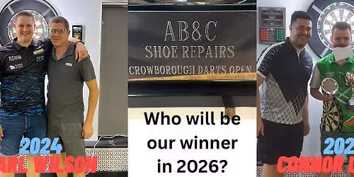 Crowborough Darts Open 2026 (Sponsored by ABC Shoe Repairs)