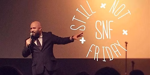 Still Not Friday: A Stand-Up Comedy Showcase