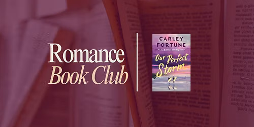 Romance Book Club- Our Perfect Storm by Carley Fortune