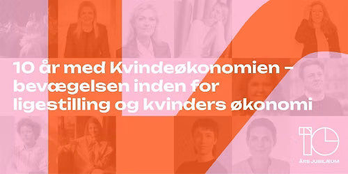 Christiansborg-konference 2026 - 10 \u00e5r med Kvinde\u00f8konomien