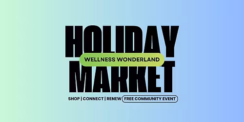 Wellness Wonderland Holiday Market