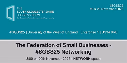 The Federation of Small Businesses - #SGBS25 Networking
