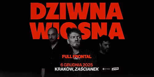 Dziwna Wiosna | 06.12.2025 | Krak\u00f3w | Za\u015bcianek