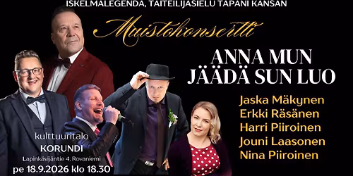 Anna mun j\u00e4\u00e4d\u00e4 sun luo - Tapani Kansan muistokonsertti