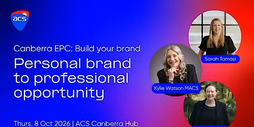ACS Canberra EPC Event: Personal brand to professional opportunity