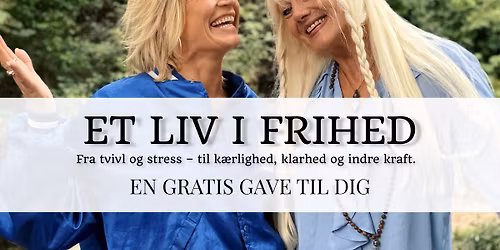 ET LIV I FRIHED \/ EN GRATIS GAVE TIL DIG