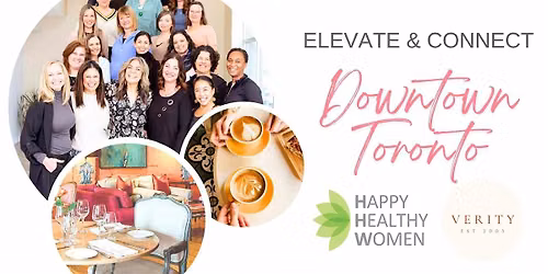 DOWNTOWN TORONTO Women's Networking: Elevate & Connect at Verity Club