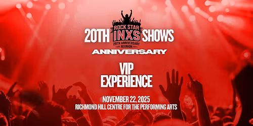 VIP EXPERIENCE Rock Star: INXS 20th Anniversary Reunion