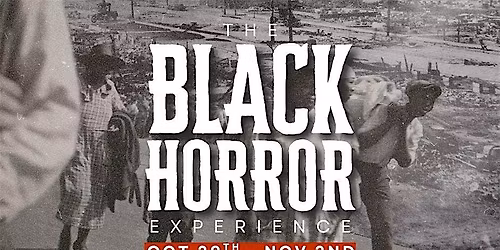 THE BLACK HORROR EXPERIENCE HALLOWEEN WEEKEND