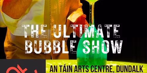 The Ultimate Bubble Show