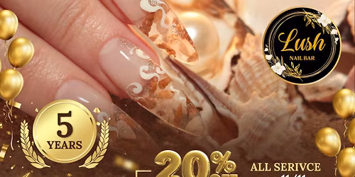  5TH ANNIVERSARY CELEBRATION! \ud83c\udf89 LUSH NAIL BAR CANTON 