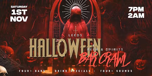 Beer & Spirits Halloween Crawl \u2013 Leeds 2025