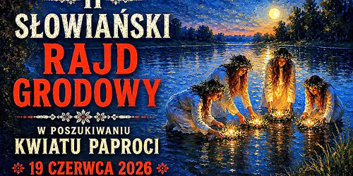 II S\u0141OWIA\u0143SKI RAJD GRODOWY \ud83d\udd25 W poszukiwaniu Kwiatu Paproci