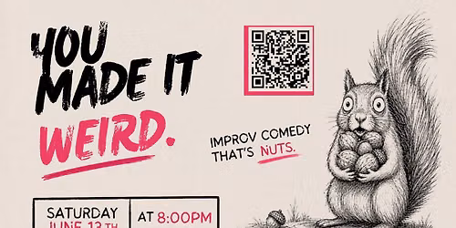 You Made It Weird Improv Comedy Show