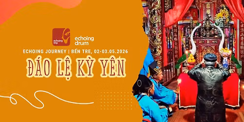 Echoing Journey | \u0110\u00e1o L\u1ec7 K\u1ef3 Y\u00ean | B\u1ebfn Tre 02-03.05.2026