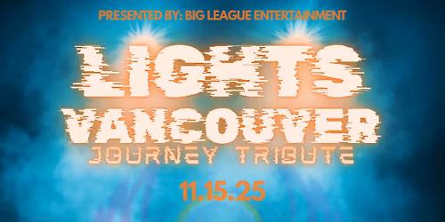 LIGHTS Vancouver LIVE Journey Tribute!