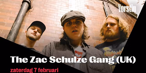 The Zac Schulze Gang (UK) | De Vorstin