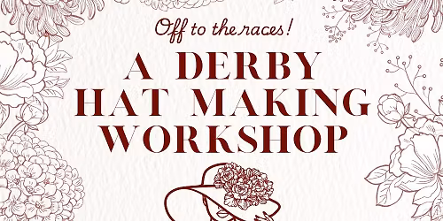 Derby Hat Making Workshop