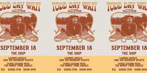 Todd Day Wait \/\/ Lauren Lovelle & The Midnight Spliffs \/\/ Honky Tonk Angels