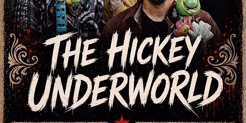 The Hickey Underworld + (support) TBA