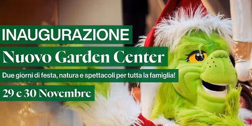 Inaugurazione Nuovo Garden Center - Due giorni di festa, natura e spettacoli per tutta la famiglia!