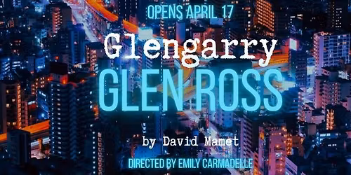 Opening Night- GLENGARRY GLEN ROSS