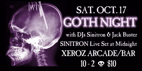 GOTH NIGHT \ud83d\udc80 SATURDAY, OCTOBER 17 \ud83d\udc80 XEROZ ARCADE\/BAR