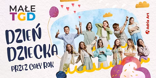 Koncert Ma\u0142e TGD - Dzie\u0144 Dziecka przez ca\u0142y rok | Olsztyn