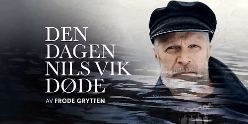Teater Vestland: Den dagen Nils Vik d\u00f8de