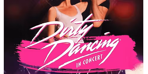 Dirty Dancing In Concert