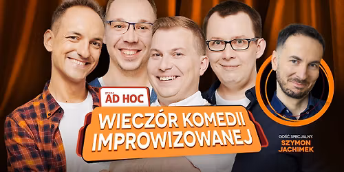 WARSZAWA || Grupa AD HOC "Wiecz\u00f3r Komedii Improwizowanej" - go\u015bcinnie: Szymon Jachimek