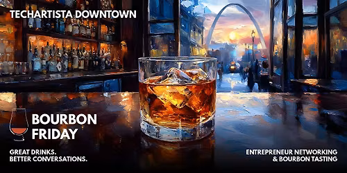 Bourbon Friday \/\/ Networking & Bourbon Tasting