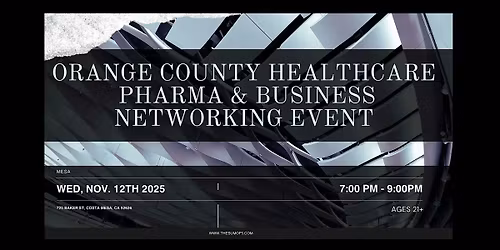 Orange County Healthcare Pharma & Business Networking Event