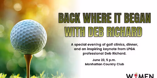 Women in Business: From Short Game to Big Stage - Back Where It All Began with Deb Richard