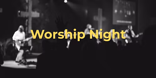 Worship Night at Fort Myers Campus