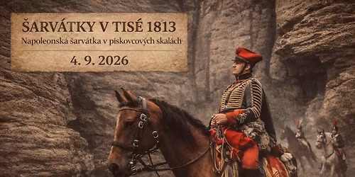 \u0160ARV\u00c1TKY V TIS\u00c9 (1813) \u2013 napoleonsk\u00e1 historie v krajin\u011b Tisk\u00fdch st\u011bn