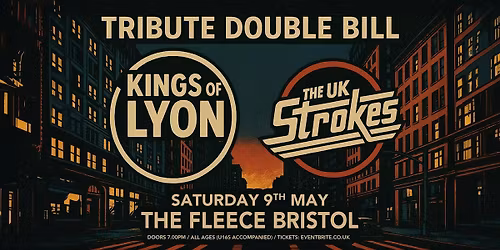 Kings Of Lyon + The UK Strokes